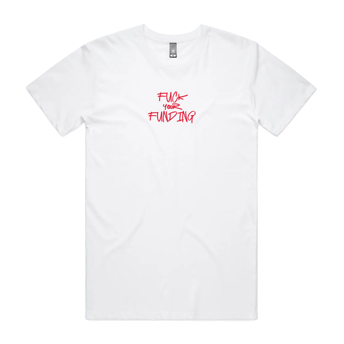 Fuck Your Funding Tee