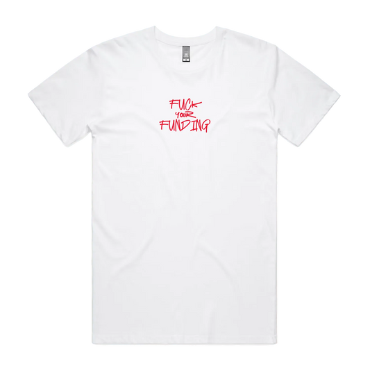 Fuck Your Funding Tee